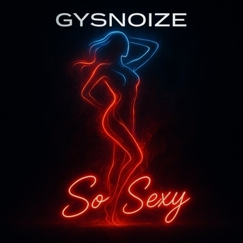 GYSNOIZE – So Sexy