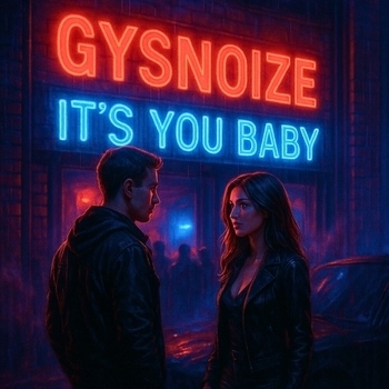 GYSNOIZE – It's You Baby