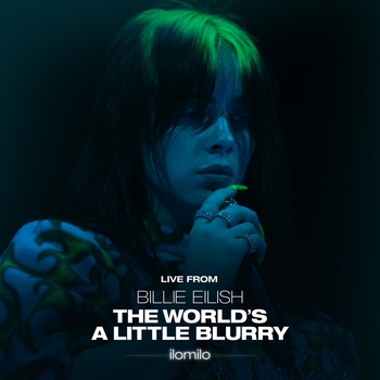 Billie Eilish – ilomilo (Live From The Film - Billie Eilish: The World’s A Little Blurry)