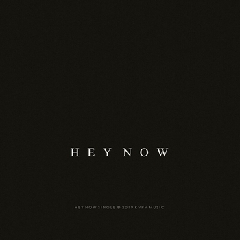 KVPV – Hey Now
