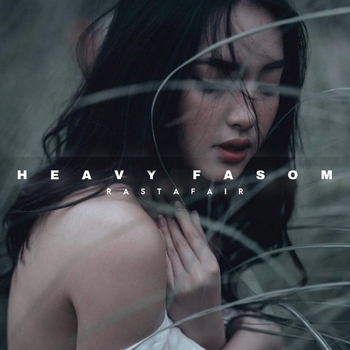 Rastafair – Heavy Fasom