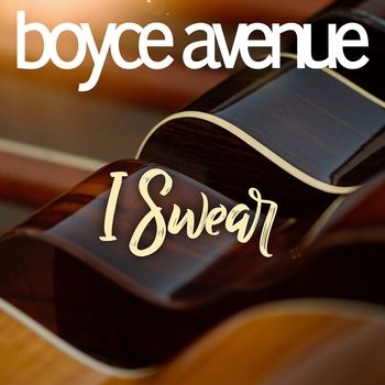 Boyce Avenue – I Swear (Новинки 2022)