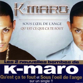 K-Maro – Qu'est Ce Que Зa Te Fout (La Good Life 2004)