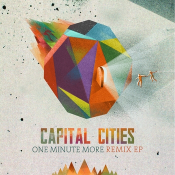 Capital Cities – One Minute More (Elektromekanik Remix) (One Minute More Remix EP 2014) (Elektromekanik Remix)
