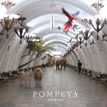 Pompeya – We Like Songs (Tropical 2011)