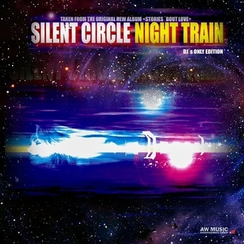 Silent Circle – Night Train (Radio Edit) (Radio Edit [Remastered])