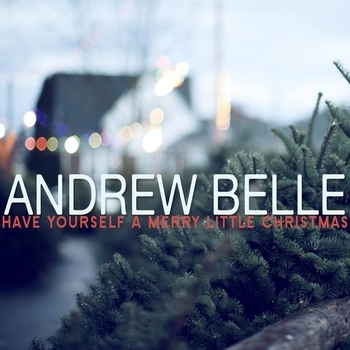 Andrew Belle – Have Yourself a Merry Little Christmas