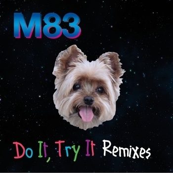 M83 – Do It, Try It (Loframes Remix)