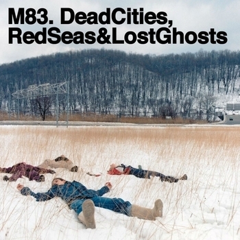 M83 – Gone (Dead Cities, Red Seas and Lost Ghosts 2003)