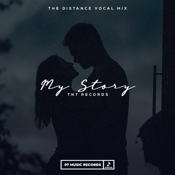 TNT Records – My Story (The Distance Vocal Mix)