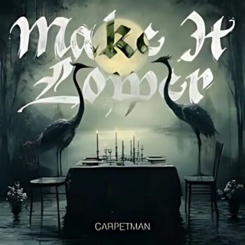 Carpetman – Make It Lower