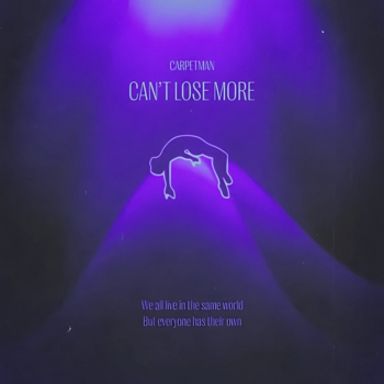 Carpetman – Can't Lose More