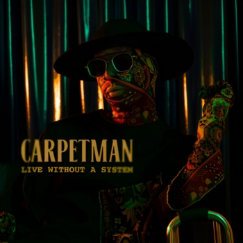 Carpetman – Live Without a System