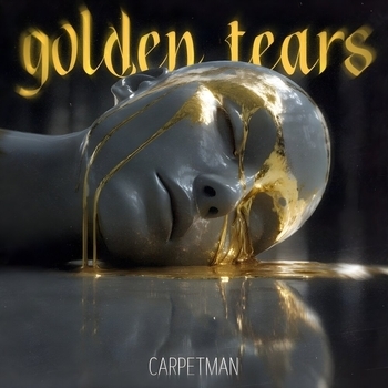 Carpetman – Golden Tears