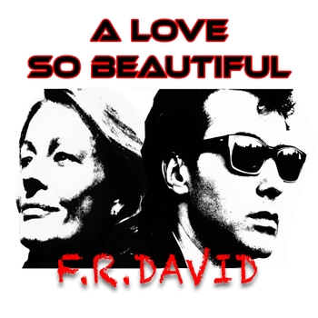 F.R. David – A Love So Beautiful