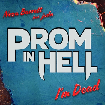 Nessa Barrett – I'm Dead  [From the Podcast “Prom In Hell”] (feat. Jaden Hossler)