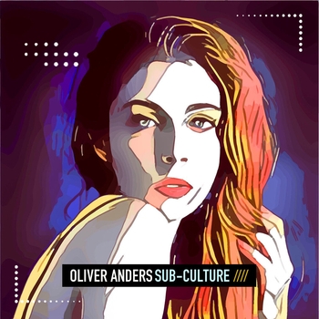 Oliver Anders – Sub-Culture (Chill Deep Remix)