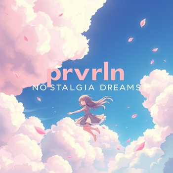 prvrln – Nostalgia Dreams (Slowed)