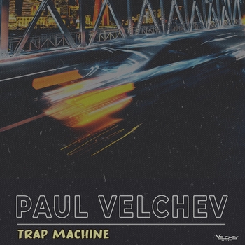 Paul Velchev – Trap Machine