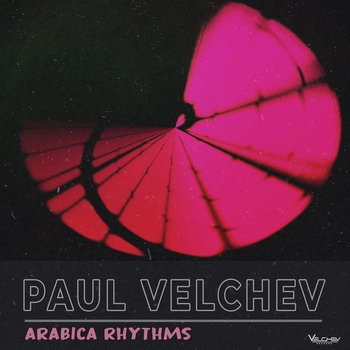 Paul Velchev – Arabica Rhythms