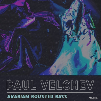 Paul Velchev – Arabian Boosted Bass