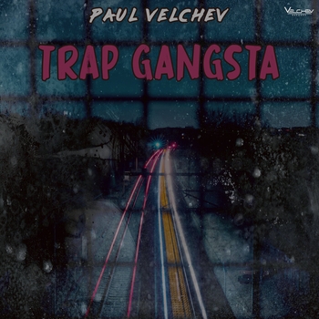 Paul Velchev – Trap Gangsta
