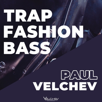 Paul Velchev – Trap Fashion Bass