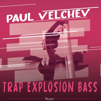 Paul Velchev – Trap Explosion Bass