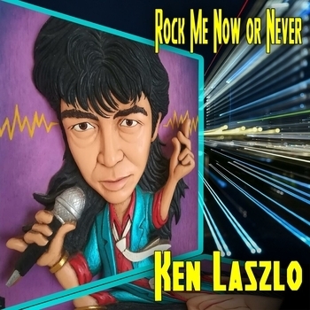Ken Laszlo – Rock Me Now Or Never