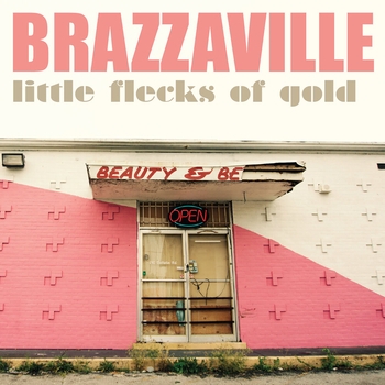 Brazzaville – Little Flecks of Gold