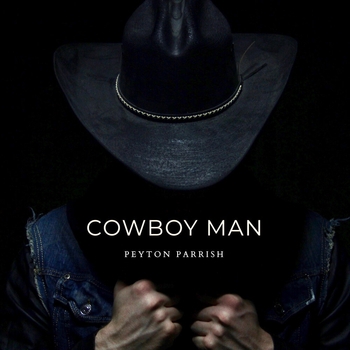 Peyton Parrish – Never Got to Say Goodbye (Cowboy Man 2020)