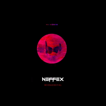 NEFFEX – We Could Do It All (Single 2018)