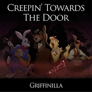 Griffinilla – Creepin' Towards the Door