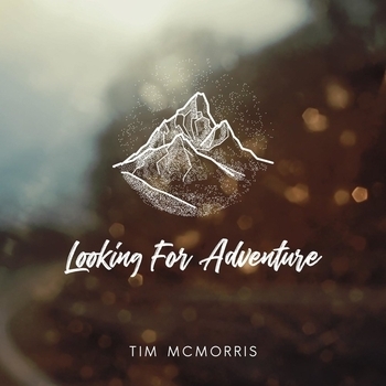 Tim McMorris – Looking for Adventure (2017)