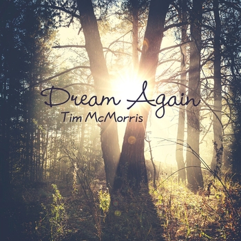 Tim McMorris – Dream Again