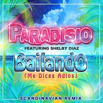 Paradisio – Bailando (Me Dices Adiós) (Summer Party Festival 2K12 Radio Edit Remix)