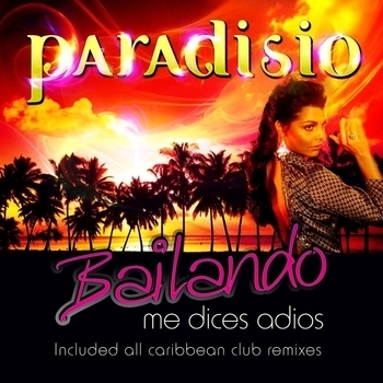 Paradisio – Bailando (Me Dices Adios) (Extended Club Mix)