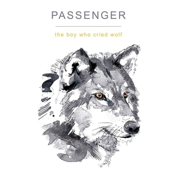 Passenger – In the End (The Boy Who Cried Wolf 2017)