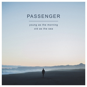 Passenger – Young as the Morning Old as the Sea (Young as the Morning Old as the Sea 2016)