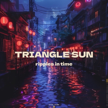 Triangle Sun – Ripples In Time