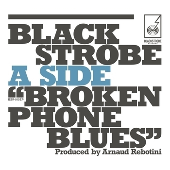 Black Strobe – Broken Phone Blues (Radio Edit)