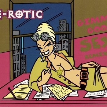 E-Rotic – Gimme Good Sex (Step & Slide Remix)
