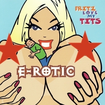 E-Rotic – Fritz Love My Tits (Trance Remix)