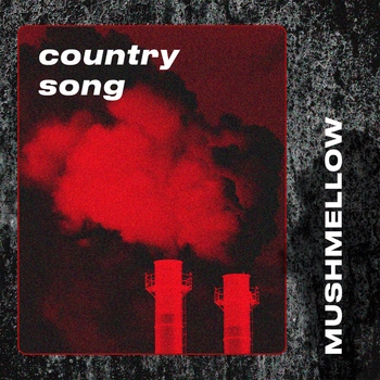 Mushmellow – Country Song