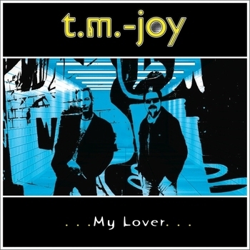 T.M.-Joy – My Lover (Single Edit) (2019) (Video Edit)