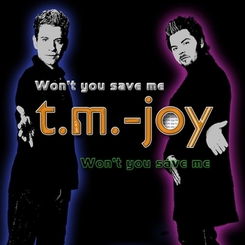 T.M.-Joy – Wont You Save Me (Album Edit) (2010) (Album Edit)