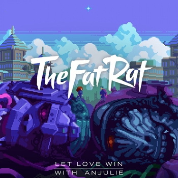 TheFatRat – Let Love Win