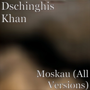 Dschinghis Khan – Moscow