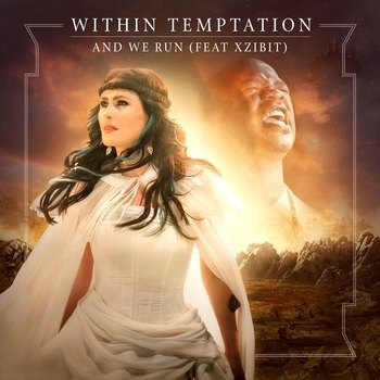 Within Temptation – And We Run (Dance Remix; feat. Xzibit)