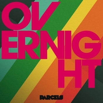 Parcels – Overnight (2017)